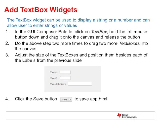 Add TextBox Widgets The TextBox widget can be used to