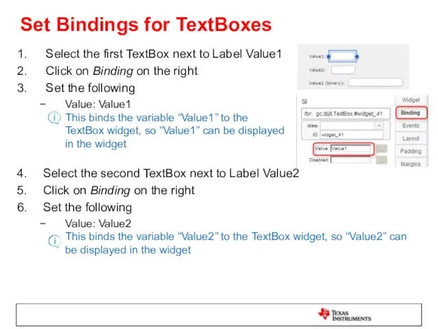 Set Bindings for TextBoxes Select the first TextBox next to