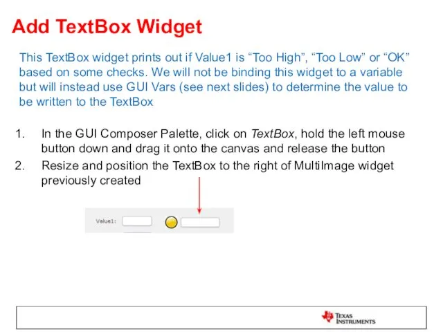 Add TextBox Widget This TextBox widget prints out if Value1