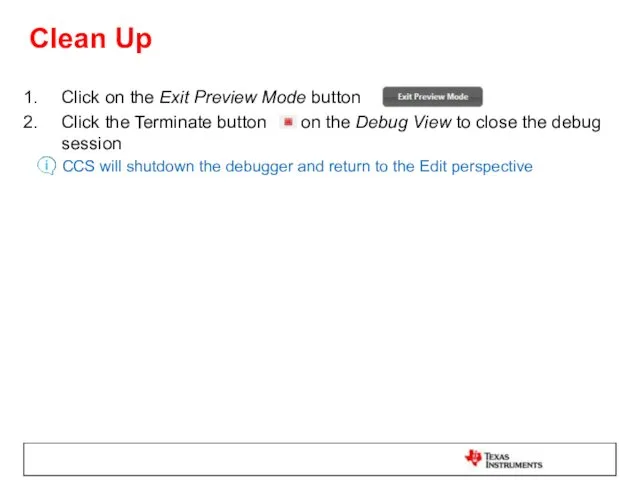 Clean Up Click on the Exit Preview Mode button Click