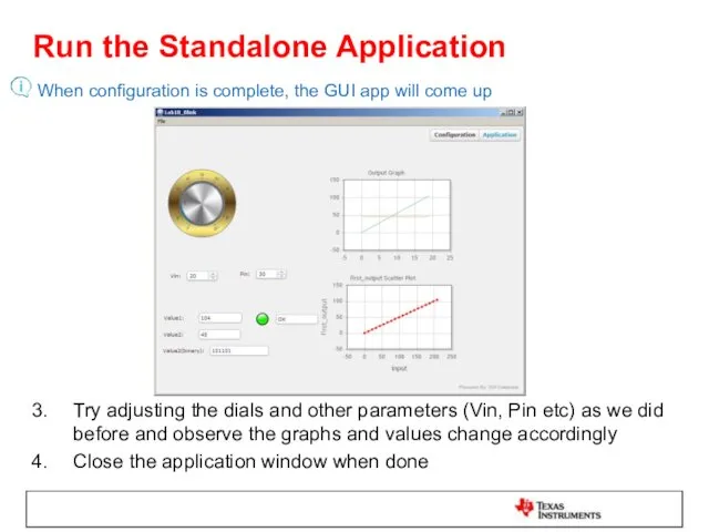 Run the Standalone Application When configuration is complete, the GUI