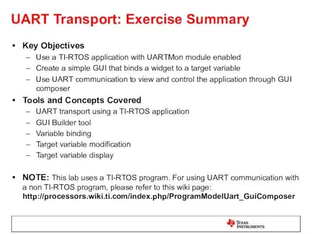 UART Transport: Exercise Summary Key Objectives Use a TI-RTOS application