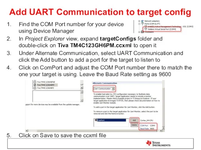 Add UART Communication to target config Find the COM Port