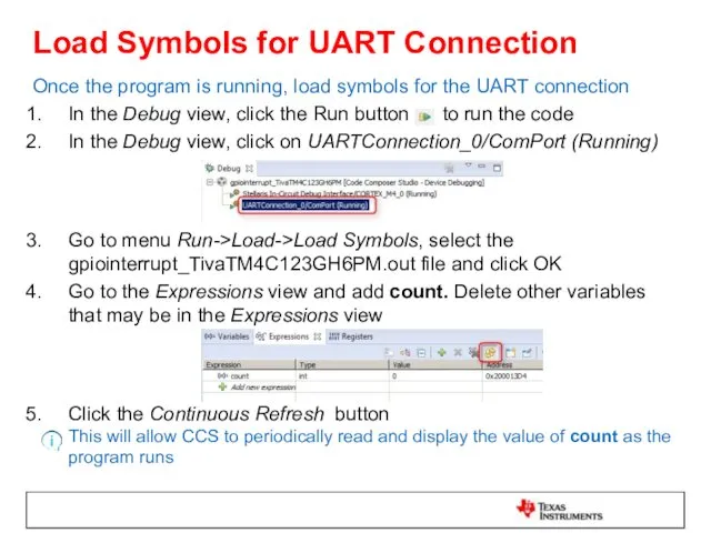 Load Symbols for UART Connection Once the program is running,