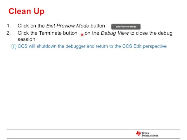 Clean Up Click on the Exit Preview Mode button Click