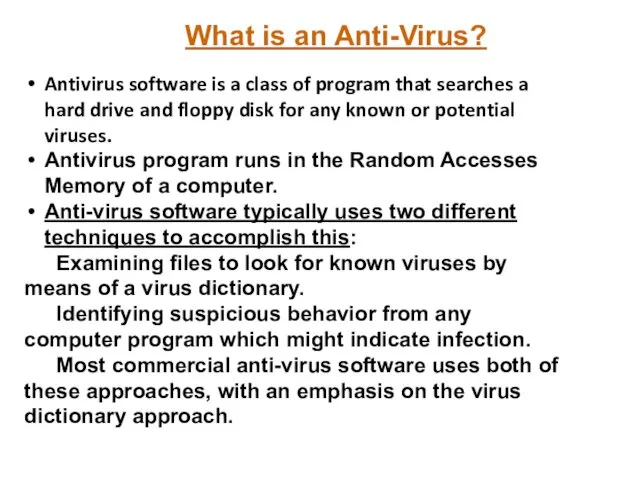 What is an Anti-Virus? Antivirus software is a class of