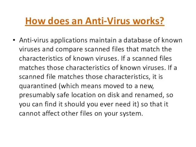 How does an Anti-Virus works? Anti-virus applications maintain a database