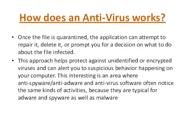 How does an Anti-Virus works? Once the file is quarantined,