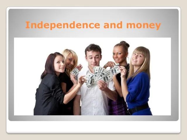 Independence and money