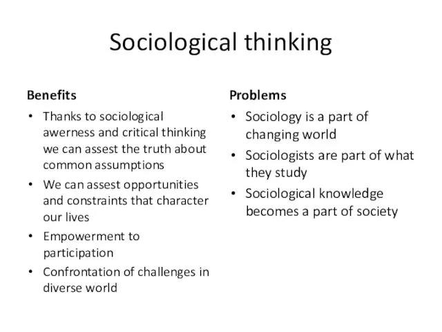 Sociological thinking Benefits Thanks to sociological awerness and critical thinking