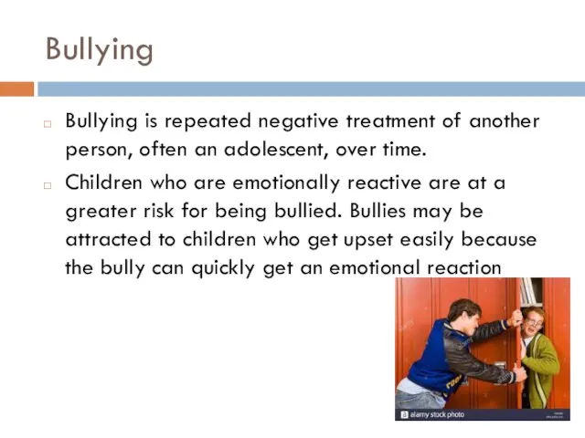 Bullying Bullying is repeated negative treatment of another person, often