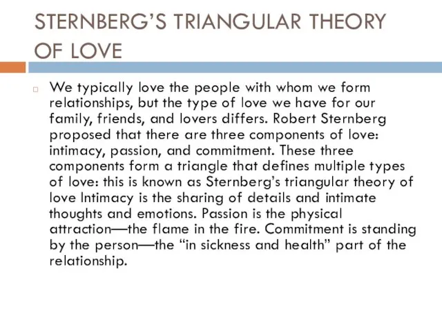 STERNBERG’S TRIANGULAR THEORY OF LOVE We typically love the people