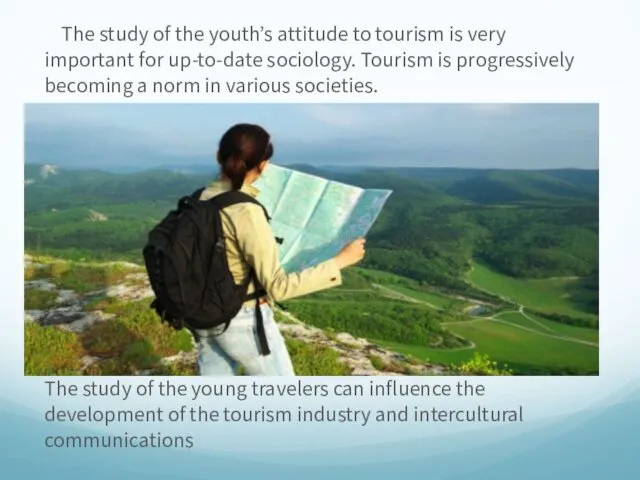The study of the youth’s attitude to tourism is very