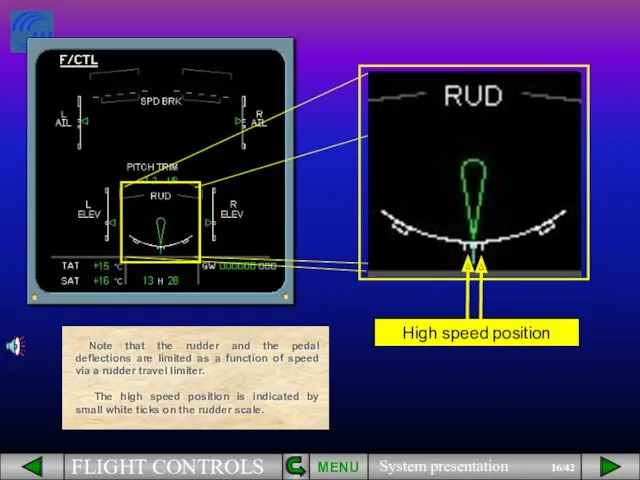 MENU High speed position Note that the rudder and the