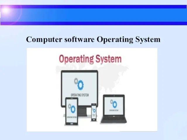 Computer software Operating System