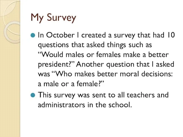 My Survey In October I created a survey that had