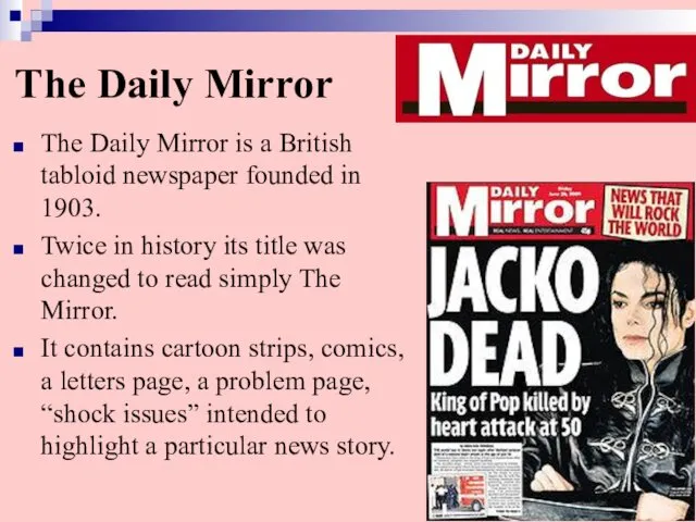 The Daily Mirror The Daily Mirror is a British tabloid