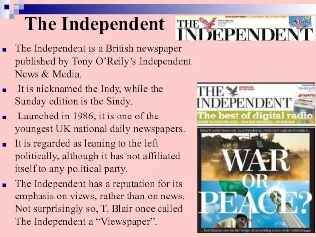 The Independent The Independent is a British newspaper published by