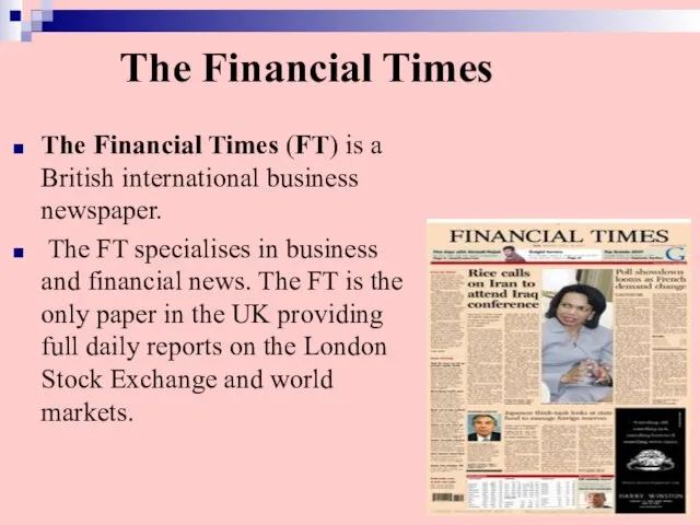 The Financial Times The Financial Times (FT) is a British