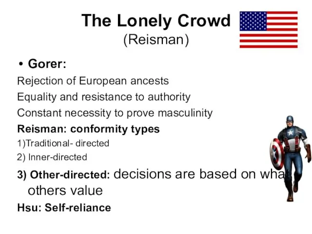 The Lonely Crowd (Reisman) Gorer: Rejection of European ancests Equality