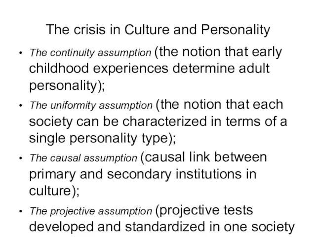 The crisis in Culture and Personality The continuity assumption (the