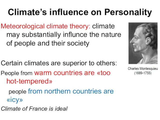 Climate’s influence on Personality Meteorological climate theory: climate may substantially