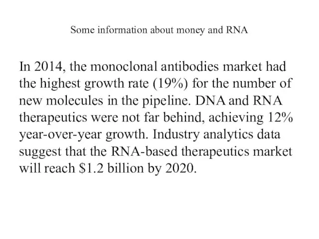 Some information about money and RNA In 2014, the monoclonal