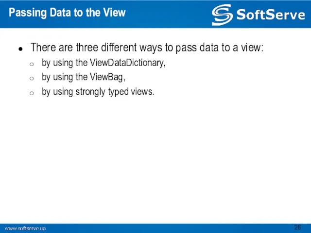 Passing Data to the View There are three different ways