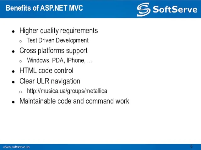 Benefits of ASP.NET MVC Higher quality requirements Test Driven Development