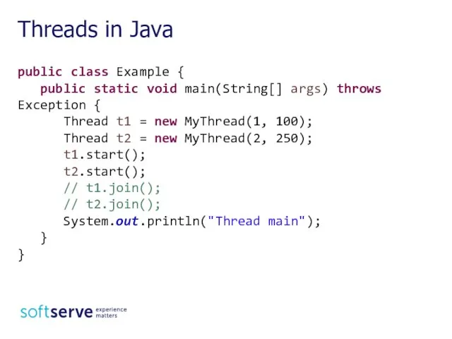 Threads in Java public class Example { public static void