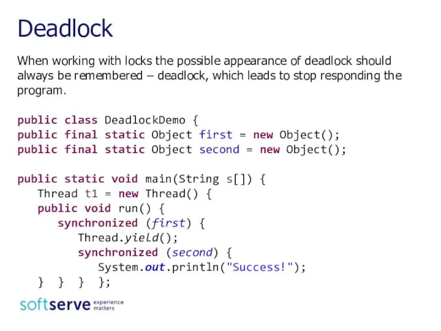 When working with locks the possible appearance of deadlock should