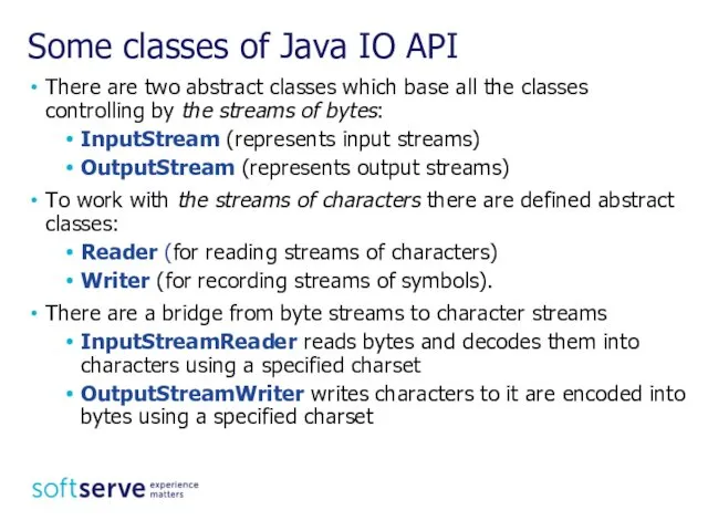 Some classes of Java IO API There are two abstract