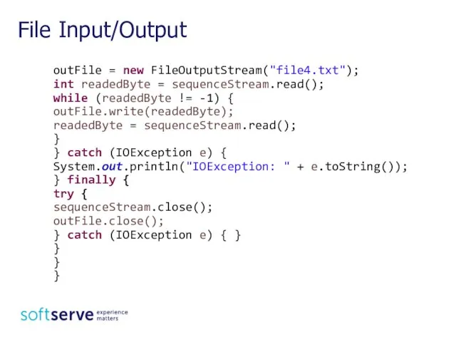 outFile = new FileOutputStream("file4.txt"); int readedByte = sequenceStream.read(); while (readedByte