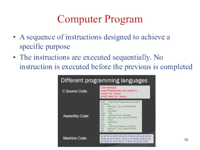 Computer Program A sequence of instructions designed to achieve a specific purpose The