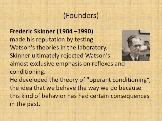 (Founders) Frederic Skinner (1904 –1990) made his reputation by testing