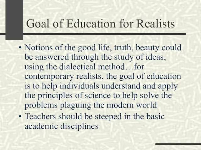 Goal of Education for Realists Notions of the good life,