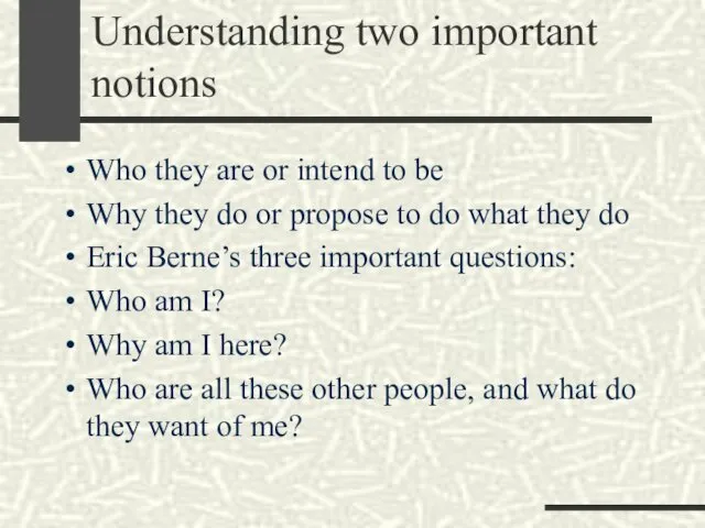Understanding two important notions Who they are or intend to