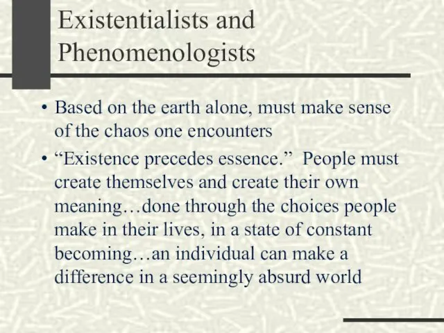 Existentialists and Phenomenologists Based on the earth alone, must make