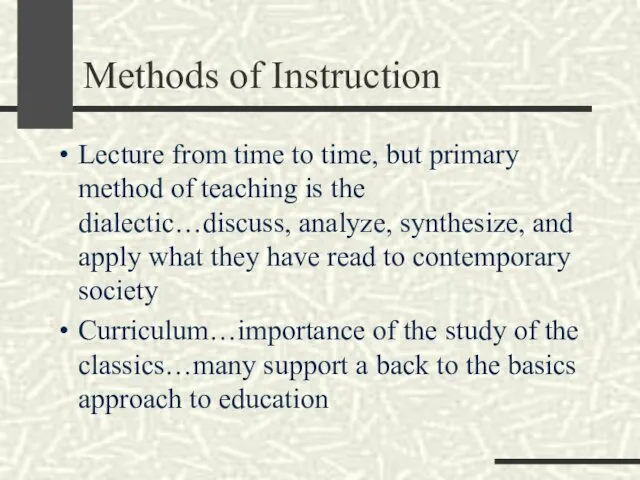 Methods of Instruction Lecture from time to time, but primary