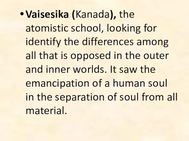 Vaisesika (Kanada), the atomistic school, looking for identify the differences