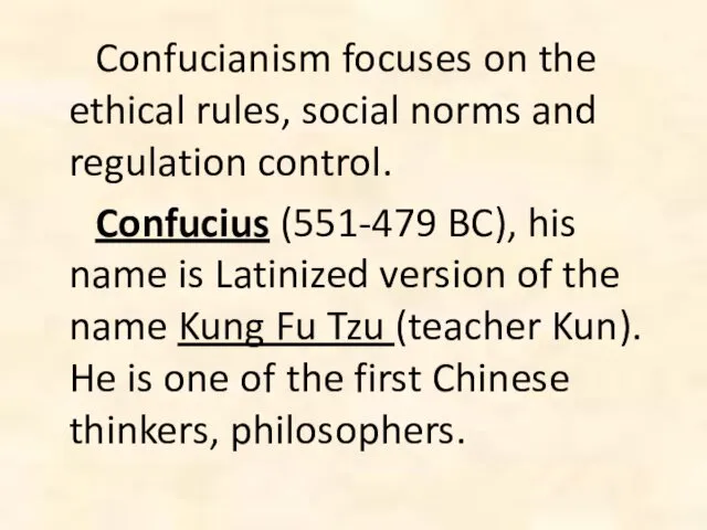 Confucianism focuses on the ethical rules, social norms and regulation