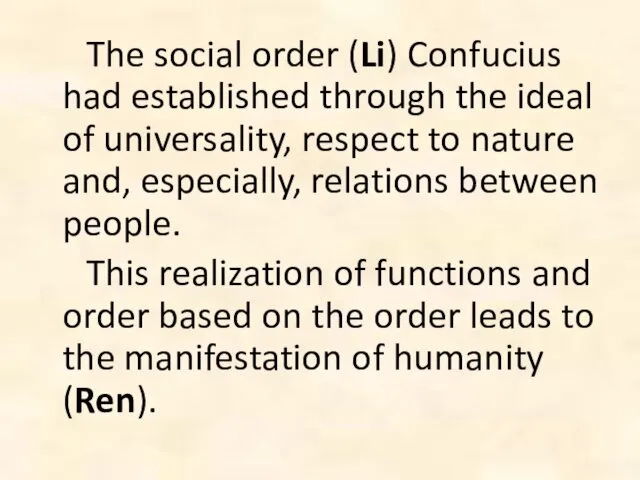 The social order (Li) Confucius had established through the ideal