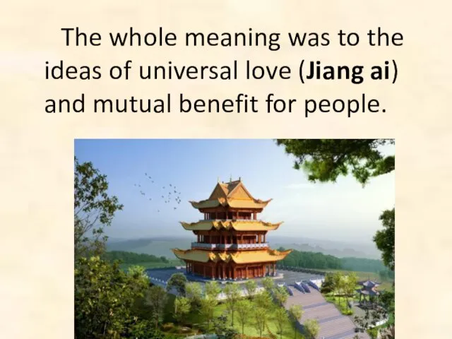 The whole meaning was to the ideas of universal love