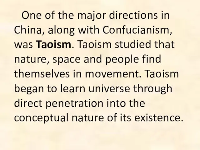 One of the major directions in China, along with Confucianism,