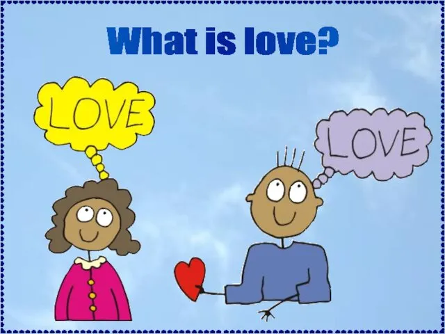 What is love?