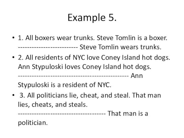 Example 5. 1. All boxers wear trunks. Steve Tomlin is