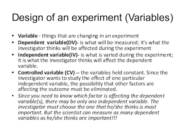 Design of an experiment (Variables) Variable - things that are