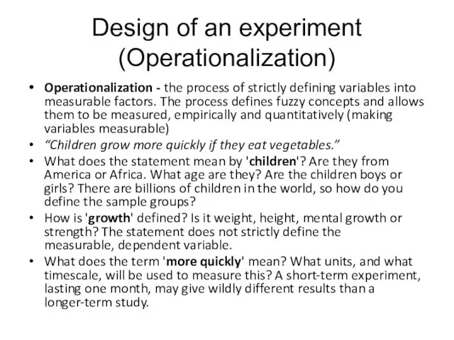 Design of an experiment (Operationalization) Operationalization - the process of