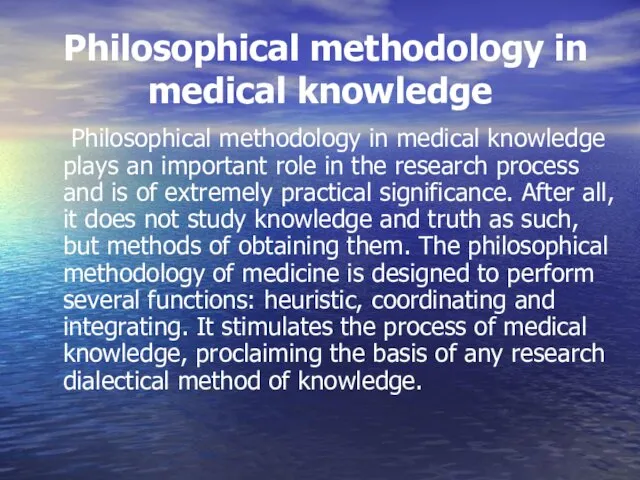 Philosophical methodology in medical knowledge Philosophical methodology in medical knowledge