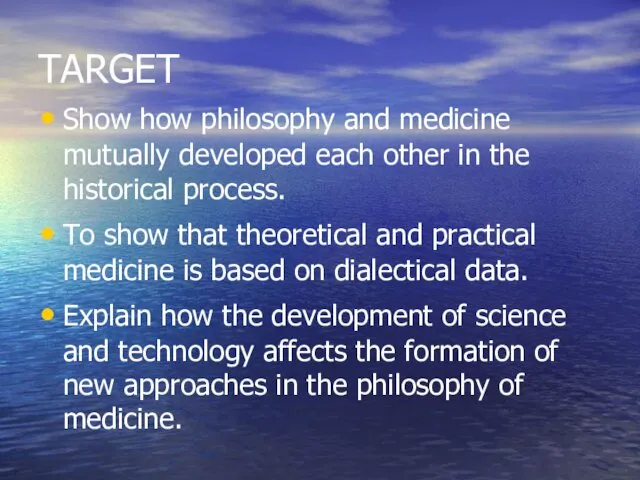TARGET Show how philosophy and medicine mutually developed each other
